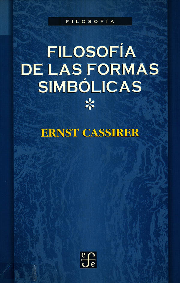 Filosofía de las formas simbólicas vol. 1